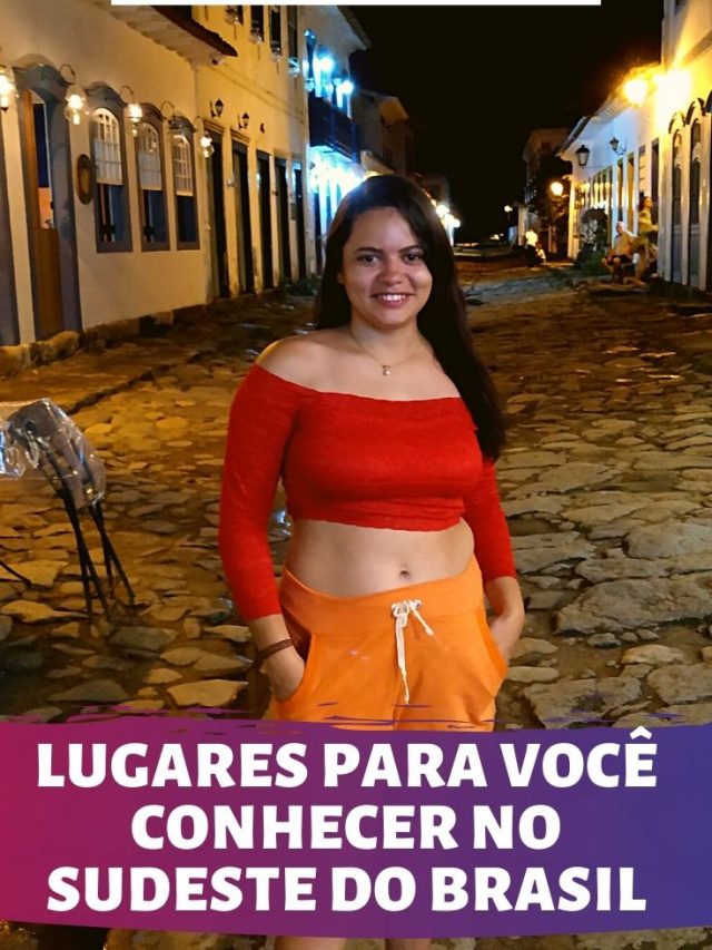 Região sudeste do Brasil destinos para conhecer