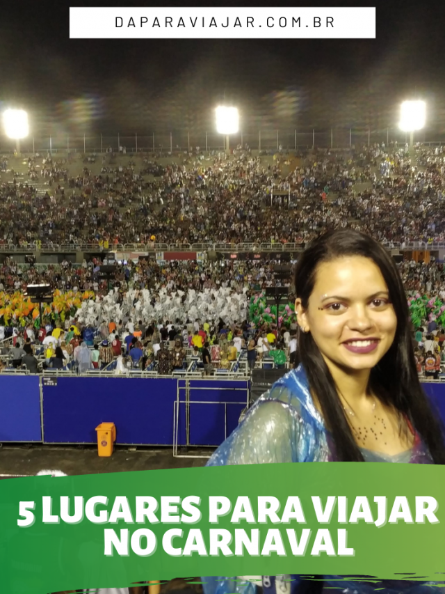 5 destinos para viajar no carnaval do Brasil